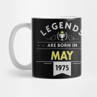 45th Birthday Legends Are Born in May 1975 Mug